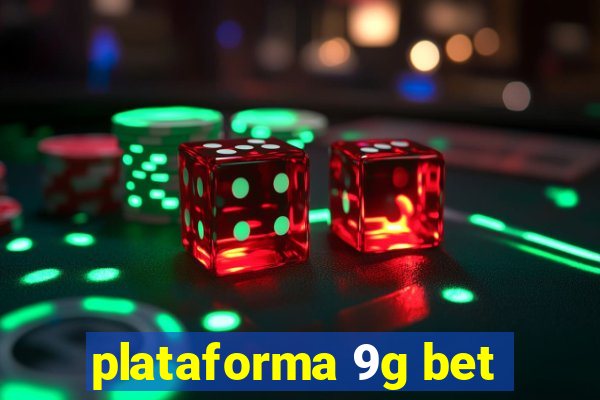 plataforma 9g bet