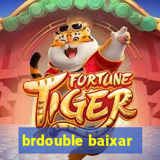 brdouble baixar