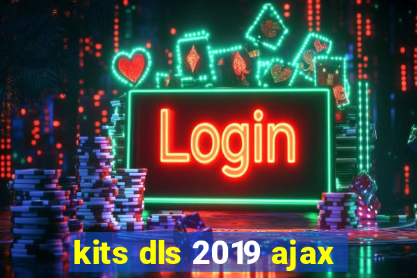 kits dls 2019 ajax