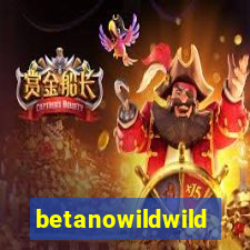 betanowildwild