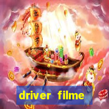 driver filme completo dublado