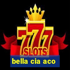 bella cia aco