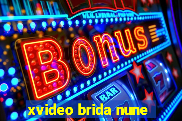 xvideo brida nune