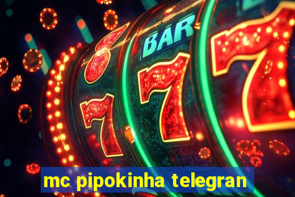 mc pipokinha telegran