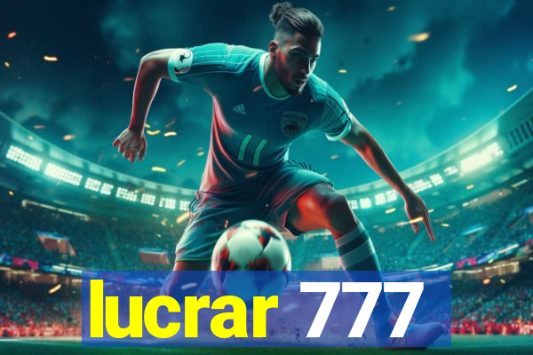 lucrar 777