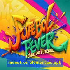 monstros elementais apk