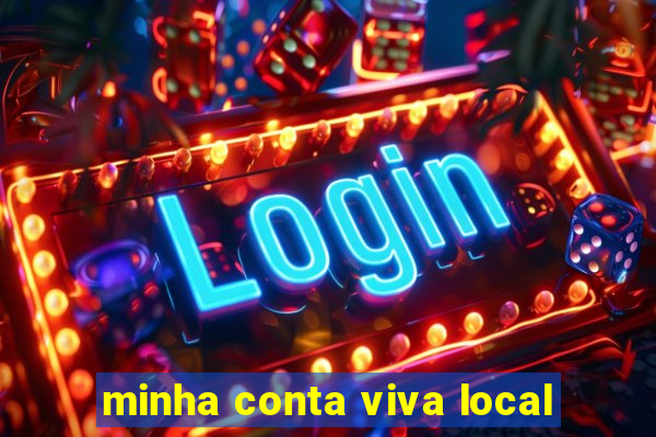 minha conta viva local