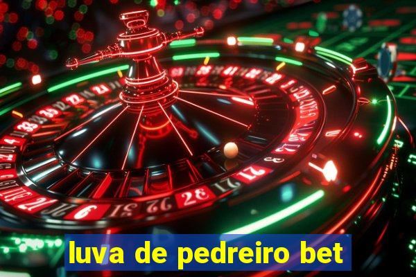 luva de pedreiro bet