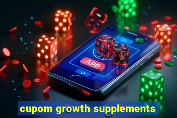 cupom growth supplements