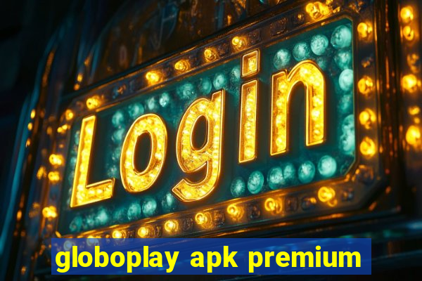 globoplay apk premium