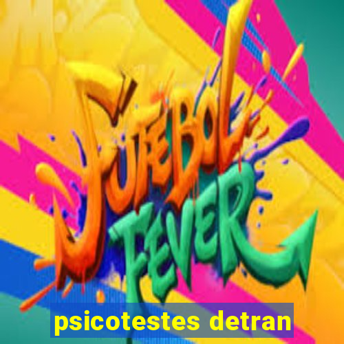 psicotestes detran