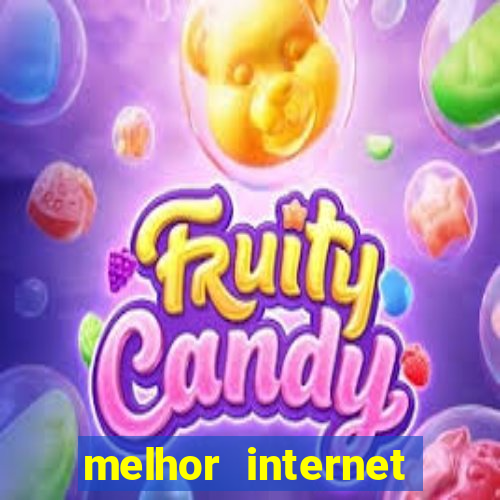 melhor internet para jogar online