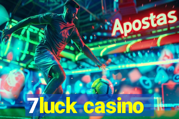 7luck casino