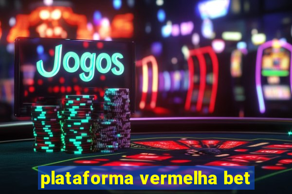 plataforma vermelha bet