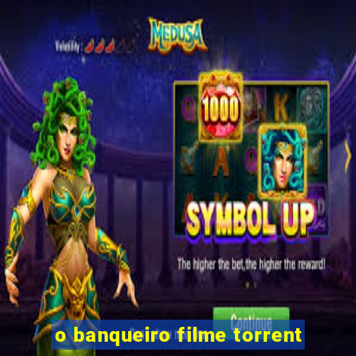 o banqueiro filme torrent