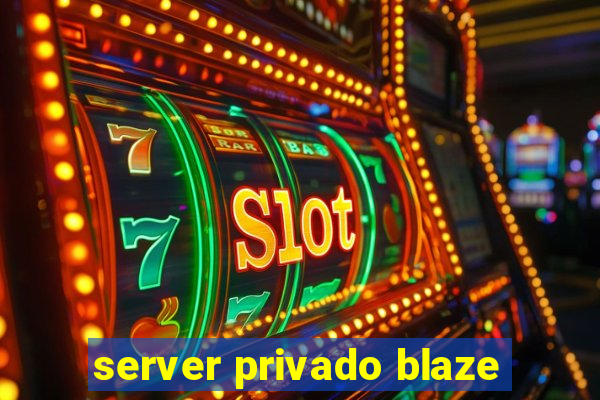 server privado blaze