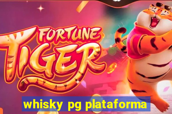 whisky pg plataforma