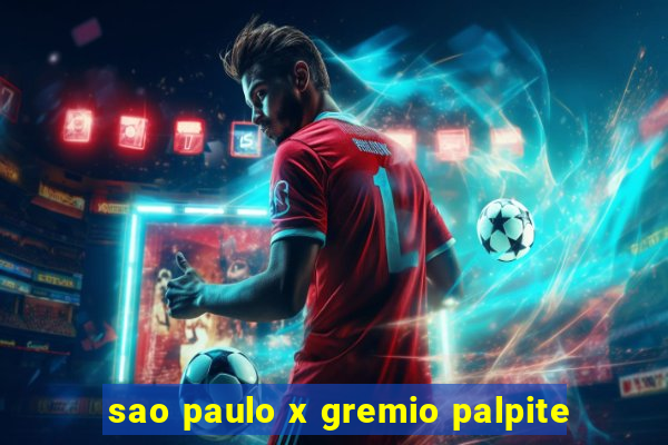 sao paulo x gremio palpite