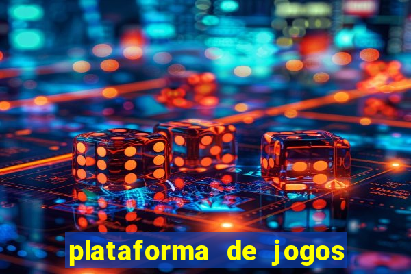 plataforma de jogos chinesa confiável