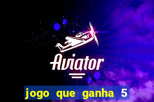 jogo que ganha 5 reais no cadastro