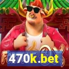 470k.bet