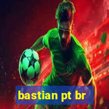 bastian pt br