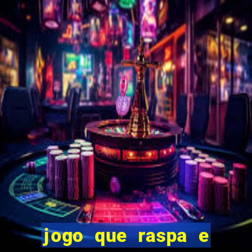 jogo que raspa e ganha dinheiro