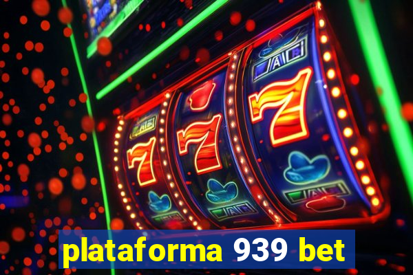 plataforma 939 bet