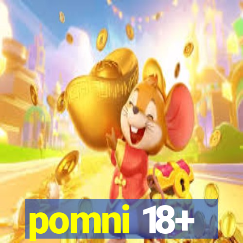 pomni 18+