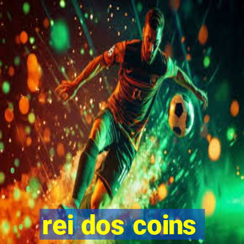 rei dos coins