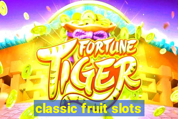 classic fruit slots