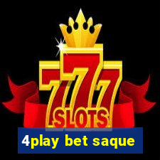 4play bet saque