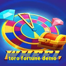 toro fortune demo