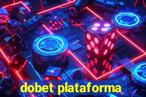 dobet plataforma