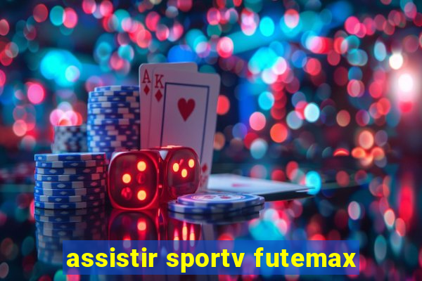 assistir sportv futemax