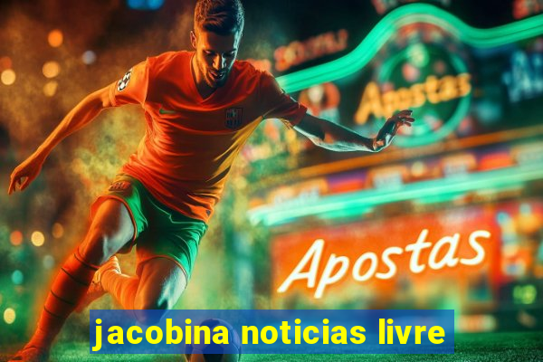 jacobina noticias livre