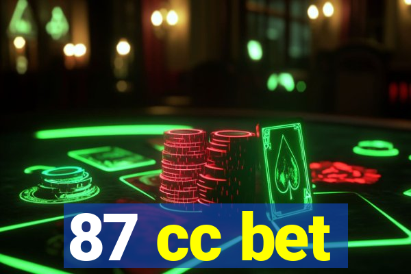 87 cc bet