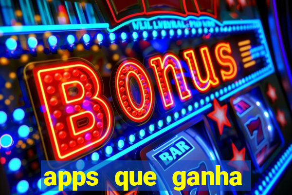 apps que ganha dinheiro jogando