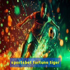 sportsbet fortune tiger