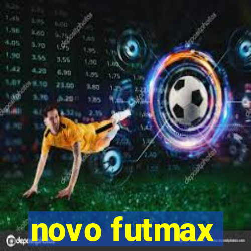 novo futmax