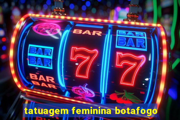 tatuagem feminina botafogo