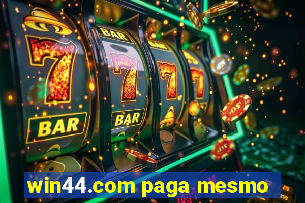 win44.com paga mesmo