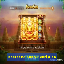 beefcake hunter christian