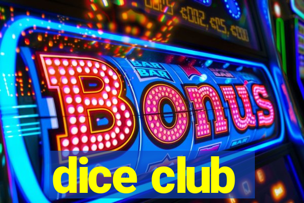 dice club