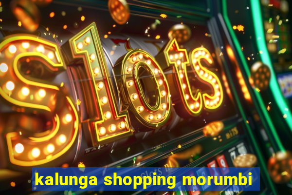 kalunga shopping morumbi