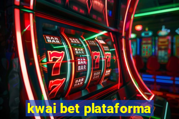 kwai bet plataforma