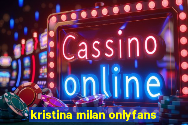 kristina milan onlyfans