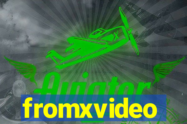 fromxvideo