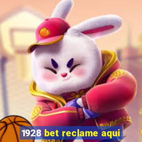 1928 bet reclame aqui