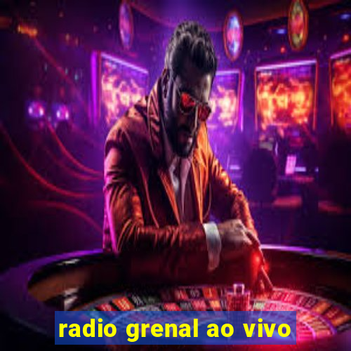 radio grenal ao vivo